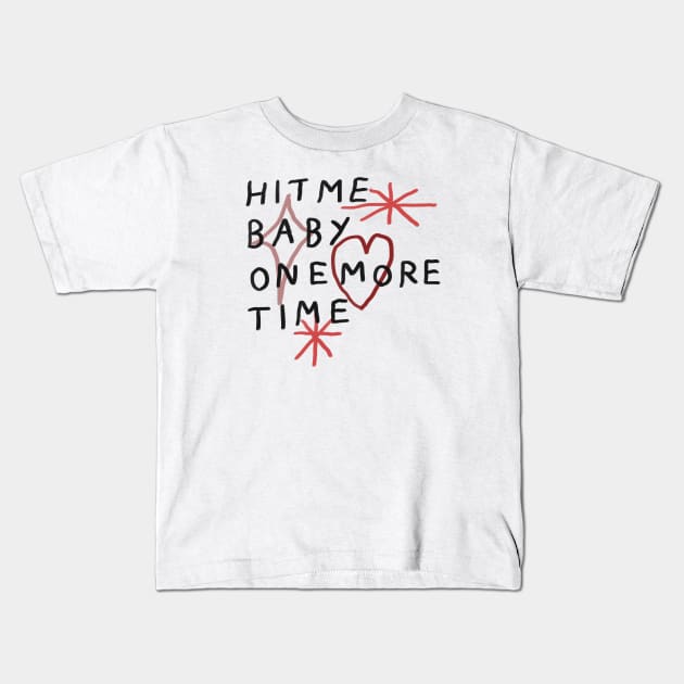 Hit me baby one more time Kids T-Shirt by Soosoojin